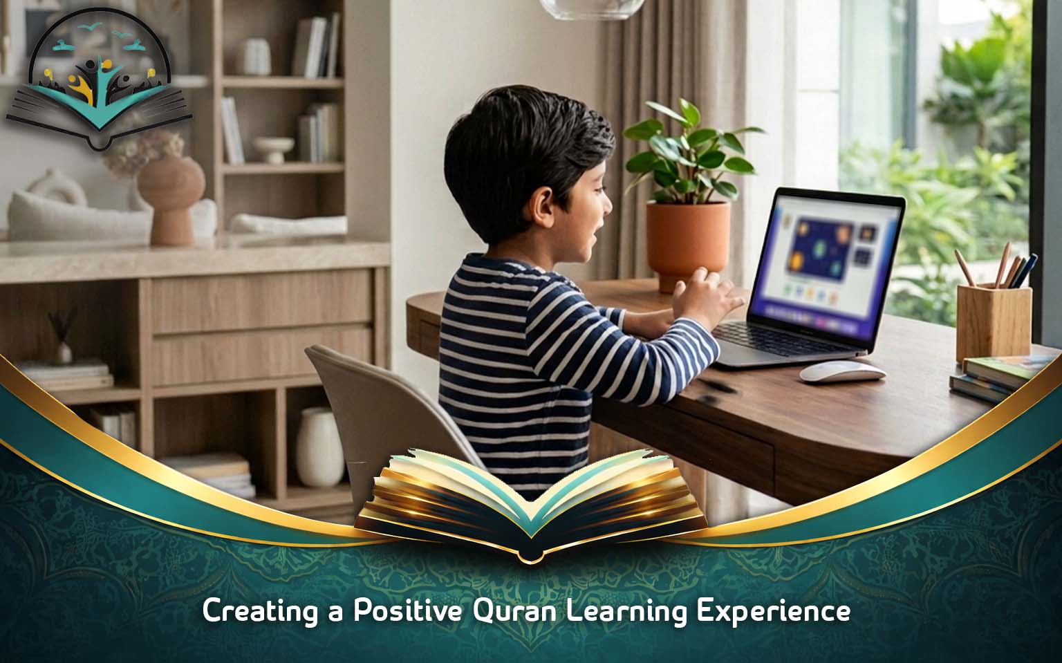 Creating a Positive Quran Learning Experience